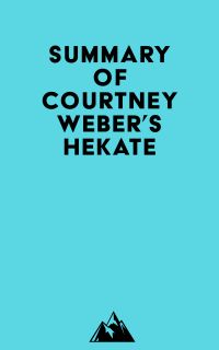 Summary of Courtney Weber's Hekate