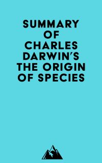 Summary of Charles Darwin's The Origin Of Species