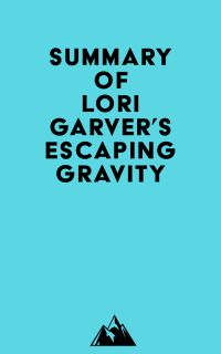 Summary of Lori Garver's Escaping Gravity