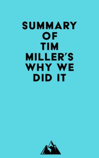 Summary of Tim Miller's Why We Did It