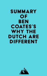 Summary of Ben Coates's Why the Dutch are Different