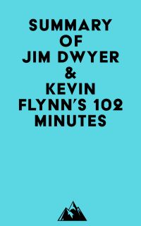 Summary of Jim Dwyer & Kevin Flynn's 102 Minutes