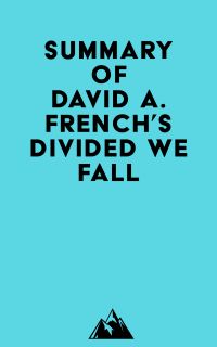 Summary of David A. French's Divided We Fall