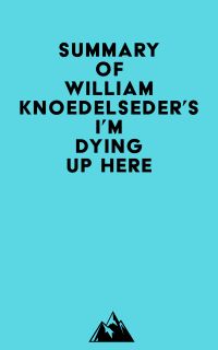 Summary of William Knoedelseder's I'm Dying Up Here