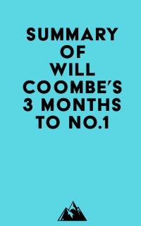 Summary of Will Coombe's 3 Months to No.1