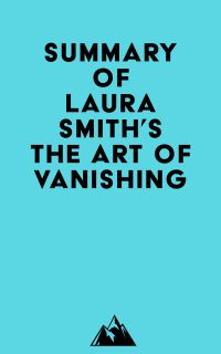 Summary of Laura Smith's The Art of Vanishing