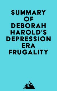 Summary of Deborah Harold's Depression Era Frugality