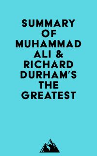 Summary of Muhammad Ali & Richard Durham's The Greatest