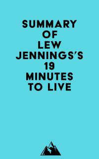 Summary of Lew Jennings's 19 Minutes to Live