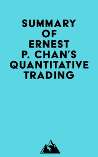 Summary of Ernest P. Chan's Quantitative Trading