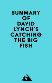 Summary of David Lynch's Catching the Big Fish