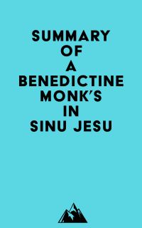 Summary of A Benedictine Monk's In Sinu Jesu