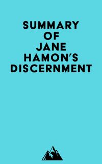 Summary of Jane Hamon's Discernment