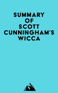 Summary of Scott Cunningham's Wicca