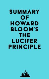 Summary of Howard Bloom's The Lucifer Principle