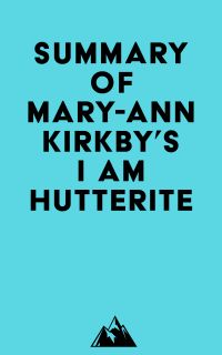 Summary of Mary-Ann Kirkby's I Am Hutterite