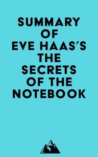 Summary of Eve Haas's The Secrets of the Notebook