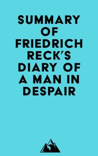 Summary of Friedrich Reck's Diary of a Man in Despair