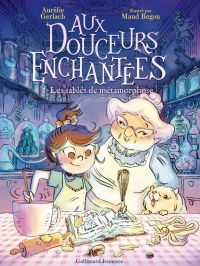 Aux douceurs enchantées (Tome 1) - Les sablés de métamorphose