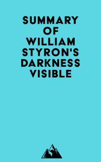 Summary of William Styron's Darkness Visible