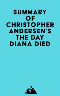 Summary of Christopher Andersen's The Day Diana Died