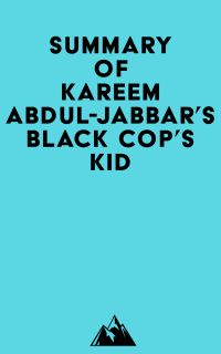 Summary of Kareem Abdul-Jabbar's Black Cop's Kid