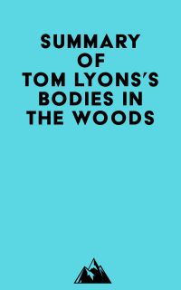 Summary of Tom Lyons's Bodies in the Woods