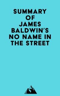 Summary of James Baldwin's No Name in the Street