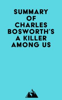 Summary of Charles Bosworth's A Killer Among Us