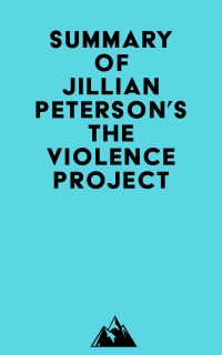 Summary of Jillian Peterson's The Violence Project