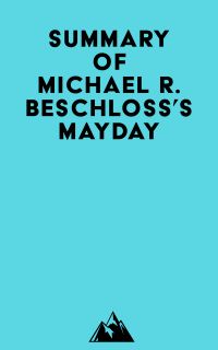 Summary of Michael R. Beschloss's Mayday