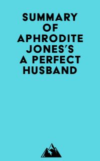 Summary of Aphrodite Jones's A Perfect Husband