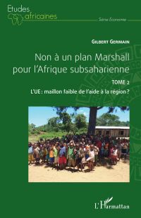 Non à un plan Marshall pour l'Afrique subsaharienne Tome 2