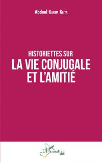 Historiettes sur la vie conjugale et l'amitié