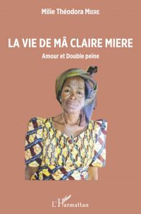 La vie de Mâ Claire Miere