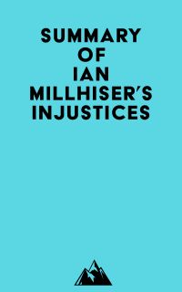 Summary of Ian Millhiser's Injustices