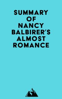 Summary of Nancy Balbirer's Almost Romance