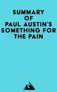 Summary of Paul Austin's Something for the Pain