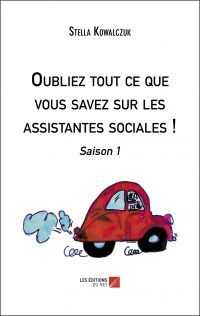 Oubliez tout ce que vous savez sur les assistantes sociales !