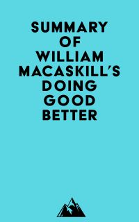 Summary of William MacAskill's Doing Good Better